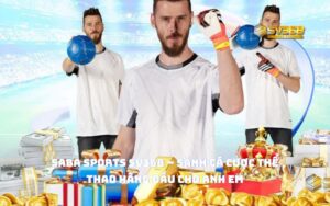 Saba Sports SV368 – Sảnh Cá Cược Thể Thao Hàng Đầu Cho Anh Em